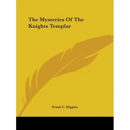 The Mysteries Of The Knights Templar