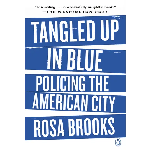 Tangled Up in Blue: Policing the American City
