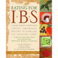 Eating for Ibs: 175 Delicious, Nutritious, Low-Fat, Low-Residue Recipes to Stabilize the Touchiest Tummy