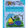 I Am Here For You! A Story To Support Your Grieving Child Through Death From Suicide: (Pronoun of person who died: He/Him)