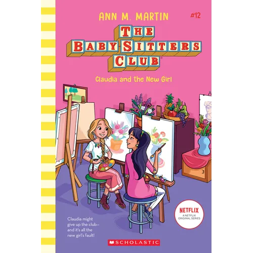 Claudia and the New Girl (the Baby-Sitters Club #12): Volume 12