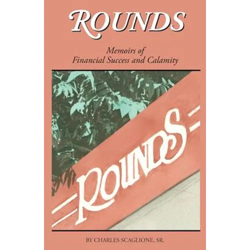 Rounds- Memoirs of Financial Success and Calamity