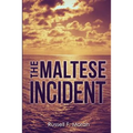 The Maltese Incident: A Novel Of Time Travel
