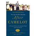 After Camelot: A Personal History of the Kennedy Family 1968 to the Present