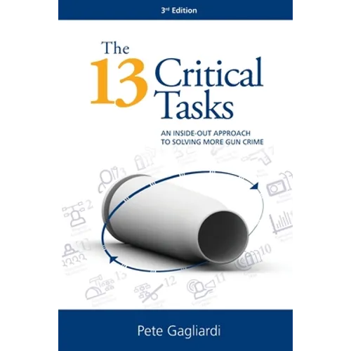 The 13 Critical Tasks: An Inside-Out Approach to Solving More Gun Crime