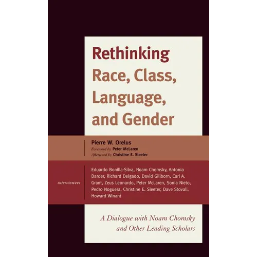 Rethinking Race, Class, Language, and Gender: A Dialogue with Noam Chomsky and Other Leading Scholars