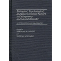 Biological, Psychological, and Environmental Factors in Delinquency and Mental Disorder: An Interdisciplinary Bibliography