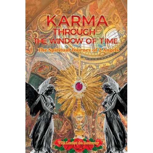 Karma Through the Window of Time: The Spiritual Journey of 2 Angels