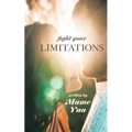 Fight Your Limitations