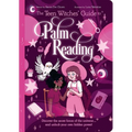 The Teen Witches' Guide to Palm Reading: Discover the Secret Forces of the Universe... and Unlock Your Own Hidden Power!