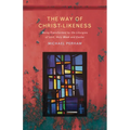 The Way of Christ-Likeness: Being Transformed by the Liturgies of Lent, Holy Week and Easter