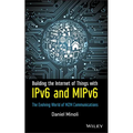Building the Internet of Things with Ipv6 and Mipv6: The Evolving World of M2m Communications