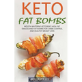 Keto Fat Bombs: Mouth-Watering Ketogenic High-Fat Snacks and Fat Bombs for Carbs Control and Healthy Weight Loss