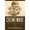 Crimewave: Murder and Mayhem in the Far West, 1850-1900