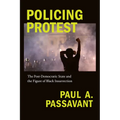 Policing Protest: The Post-Democratic State and the Figure of Black Insurrection