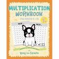 Multiplication Workbook for Digits 0 - 12: Practice 100 Days of Math Drills with Ronny the Frenchie