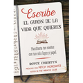 Escribe El Guion de la Vida Que Quieres: Manifiesta Tus Sueños Con Tan Solo Lápiz Y Papel