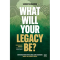 What Will Your Legacy Be?: Conversations with Global Game Changers about the Climate Crisis