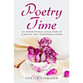 Poetry Time: An Inspirational Collection of Acrostic and Traditional Poems