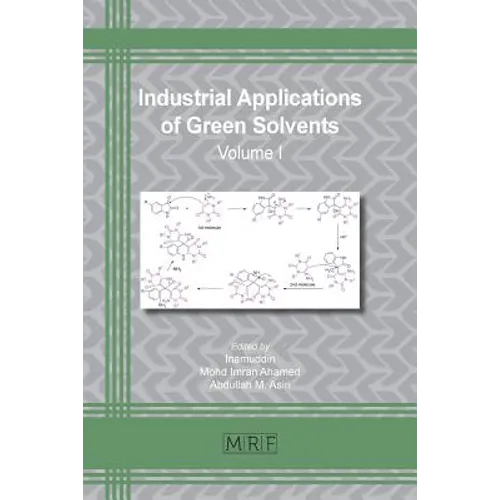 Industrial Applications of Green Solvents: Volume I