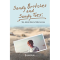 Sandy Britches and Sandy Toes: My Jekyll Island Memories by Jeff Foster