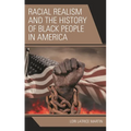 Racial Realism and the History of Black People in America