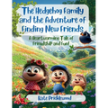The Hedgehog Family and the Adventure of Finding New Friends