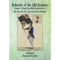 Bulwark of the Old Regime: France's Royal Swedish Regiment in the French and American Revolutions