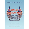 The State of the American Mind: Stupor and Pathetic Docility Volume II