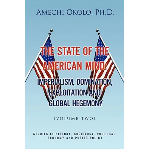 The State of the American Mind: Stupor and Pathetic Docility Volume II