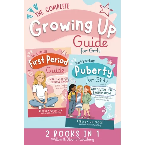 The Complete Growing Up Guide For Girls
