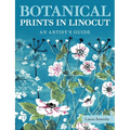 Botanical Prints in Linocut: An Artist's Guide