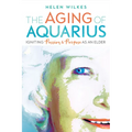The Aging of Aquarius: Igniting Passion and Purpose as an Elder