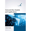 Network Flow Models and Applications