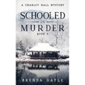 Schooled in Murder: A Charley Hall Mystery