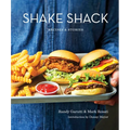 Shake Shack: Recipes & Stories: A Cookbook