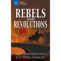 Rebels & Revolutions: Real Tales of Radical Change in America