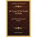The Cause Of The People Of Malta: Now Before Parliament (1836)