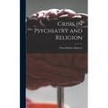 Crisis in Psychiatry and Religion