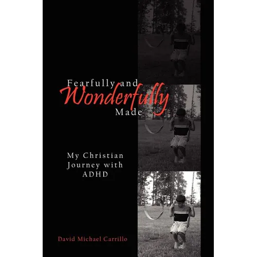 Fearfully and Wonderfully Made: My Christian Journey with ADHD