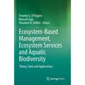 Ecosystem-Based Management, Ecosystem Services and Aquatic Biodiversity: Theory, Tools and Applications