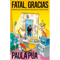 Fatal, Gracias: Historias de Una Vida Tan Desastrosa Como La Tuya / Horrible, Thank You