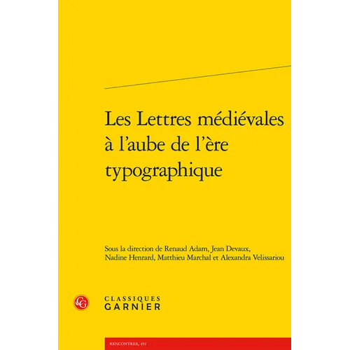 Les Lettres Medievales a l'Aube de l'Ere Typographique