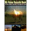 My Horse Record Book The Easy Equine Organizer And Management System