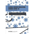 Global Higher Education During COVID-19: Policy, Society, and Technology