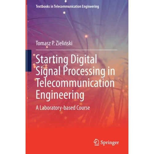 Starting Digital Signal Processing in Telecommunication Engineering: A Laboratory-Based Course