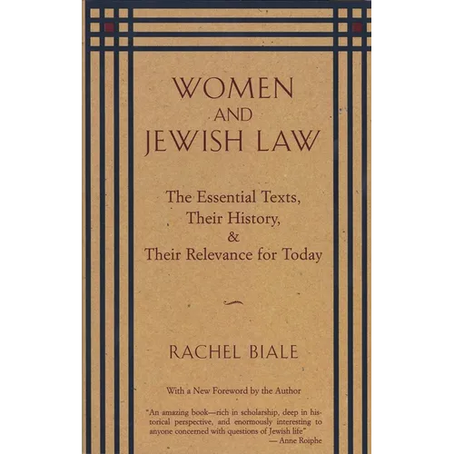 Women and Jewish Law: The Essential Texts, Their History, and Their Relevance for Today