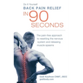 Do It Yourself Back Pain Relief In 90 Seconds: The Pain Free Approach to Resetting the Nervous System and Releasing Muscle Spasms