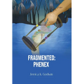Fragmented: Phenex