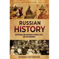 Russian History: An Enthralling Overview of Russia's Past and the Romanovs